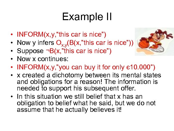 Example II • • • INFORM(x, y, “this car is nice”) Now y infers
