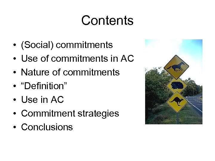 Contents • • (Social) commitments Use of commitments in AC Nature of commitments “Definition”