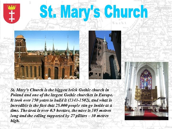 St. Mary's Church is the biggest brick Gothic church in Poland one of the