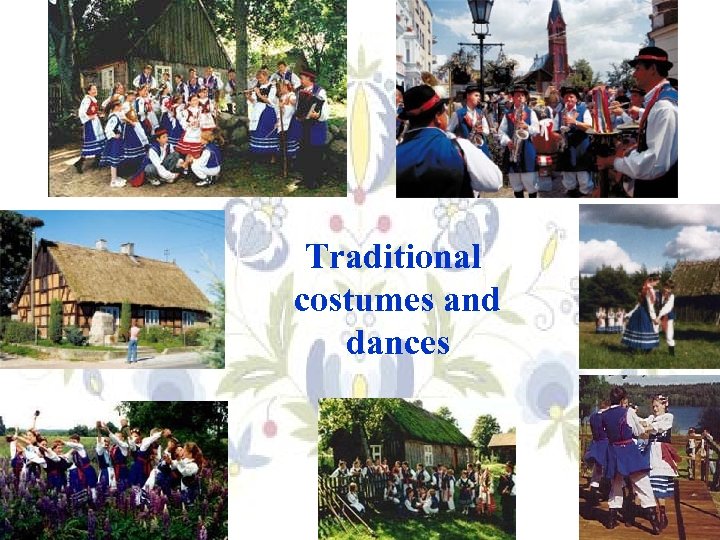 Traditional costumes and dances 