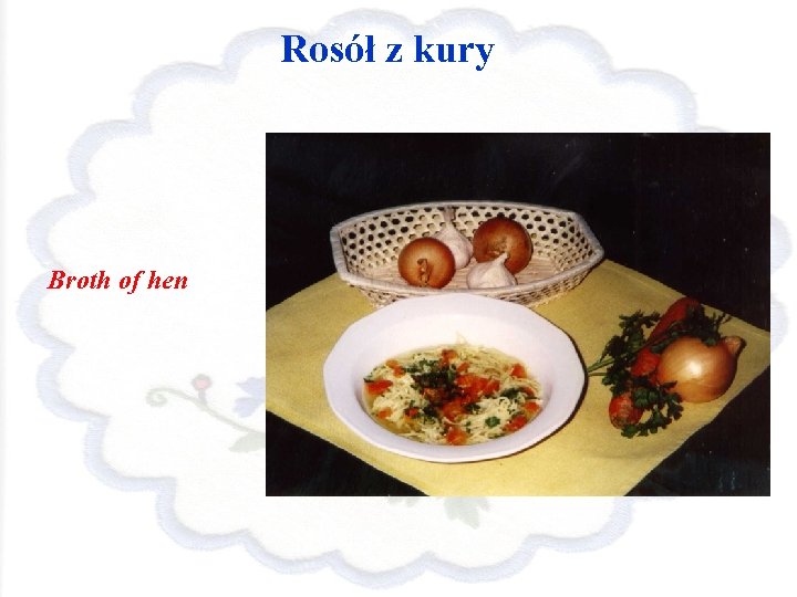 Rosół z kury Broth of hen 