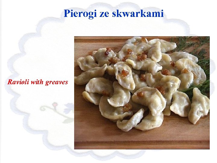 Pierogi ze skwarkami Ravioli with greaves 