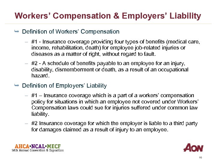 Workers’ Compensation & Employers’ Liability Ê Definition of Workers’ Compensation – #1 - Insurance