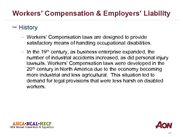 Workers’ Compensation & Employers’ Liability Ê History – Workers’ Compensation laws are designed to