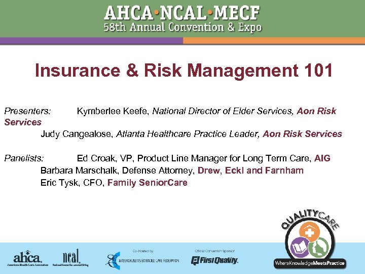 Insurance & Risk Management 101 Presenters: Kymberlee Keefe, National Director of Elder Services, Aon