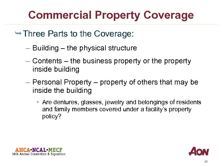 Commercial Property Coverage Ê Three Parts to the Coverage: – Building – the physical