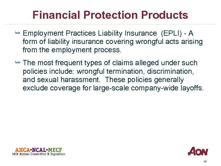 Financial Protection Products Ê Employment Practices Liability Insurance (EPLI) - A form of liability