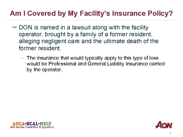 Am I Covered by My Facility’s Insurance Policy? Ê DON is named in a