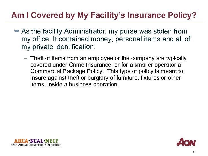 Am I Covered by My Facility’s Insurance Policy? Ê As the facility Administrator, my