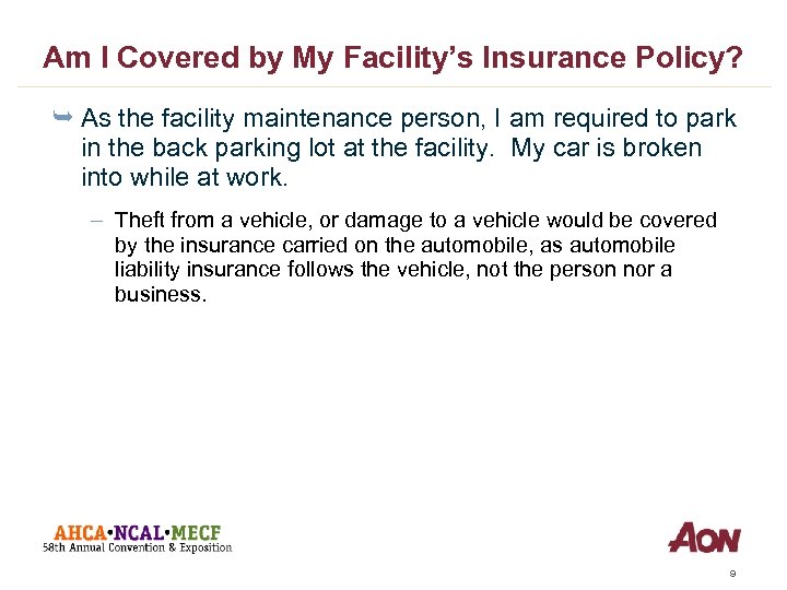 Am I Covered by My Facility’s Insurance Policy? Ê As the facility maintenance person,