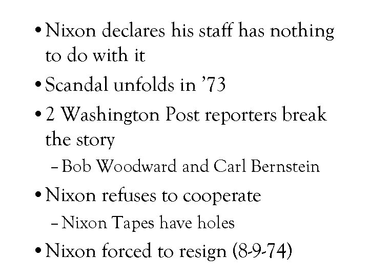  • Nixon declares his staff has nothing to do with it • Scandal
