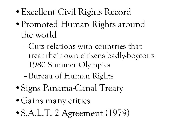  • Excellent Civil Rights Record • Promoted Human Rights around the world –