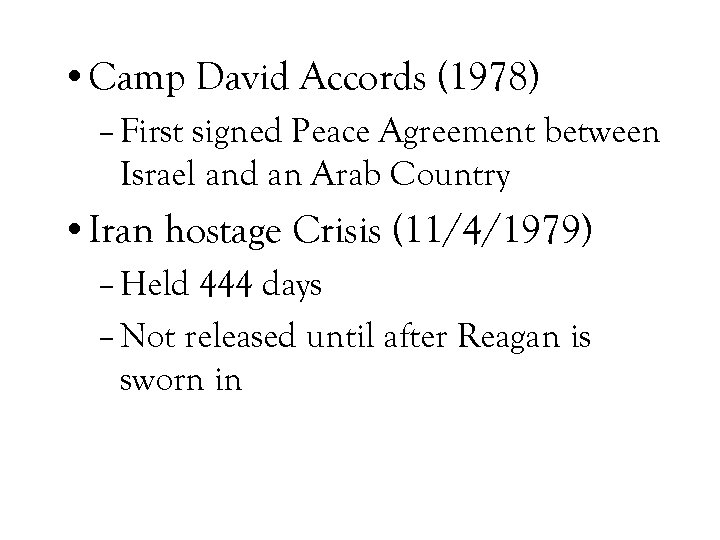  • Camp David Accords (1978) – First signed Peace Agreement between Israel and