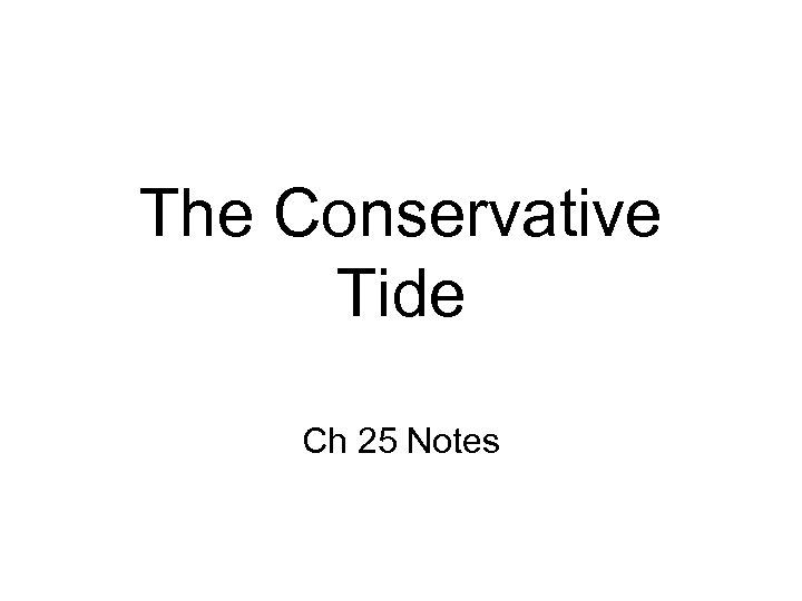 The Conservative Tide Ch 25 Notes 