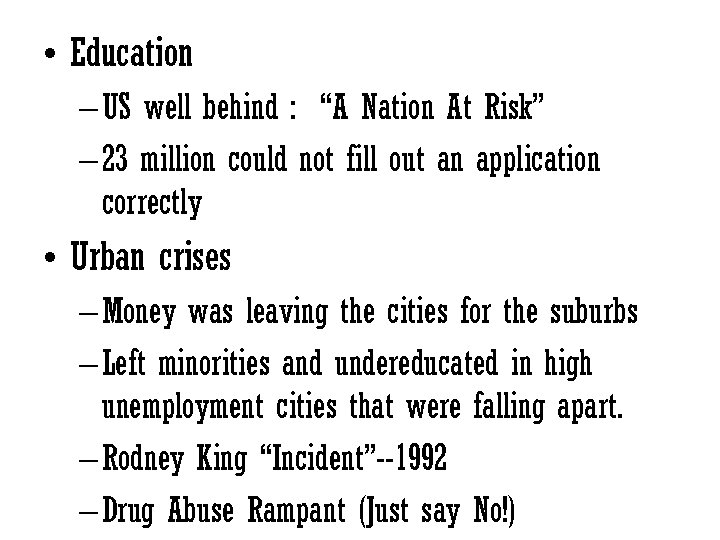  • Education – US well behind : “A Nation At Risk” – 23