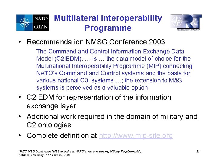 Multilateral Interoperability Programme • Recommendation NMSG Conference 2003 The Command Control Information Exchange Data