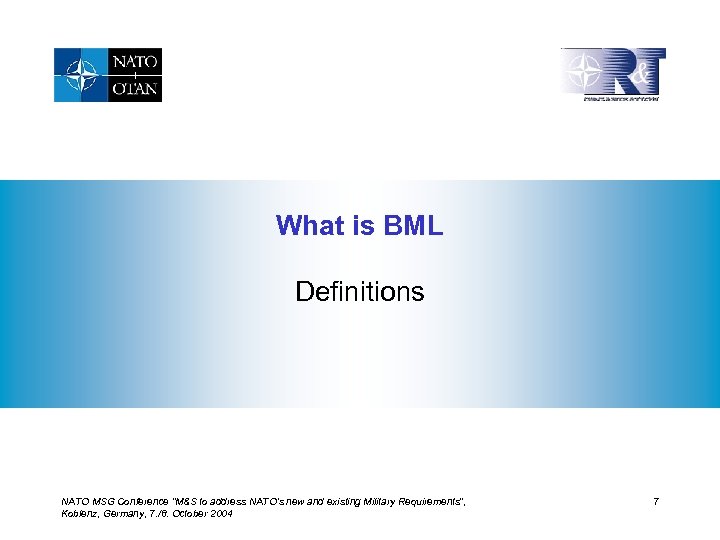 What is BML Definitions NATO MSG Conference “M&S to address NATO’s new and existing