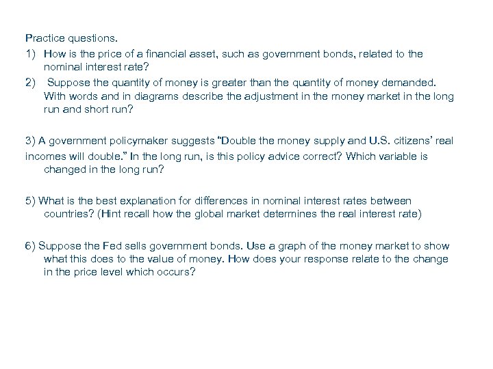 Practice questions. 1) How is the price of a financial asset, such as government