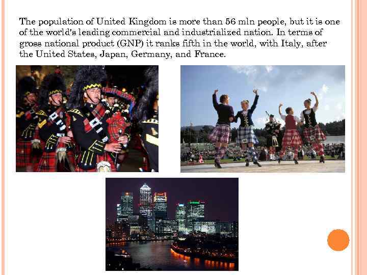 The population of United Kingdom is more than 56 mln people, but it is