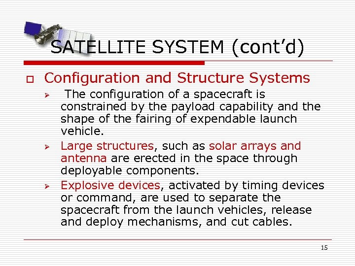 SATELLITE SYSTEM (cont’d) o Configuration and Structure Systems Ø Ø Ø The configuration of