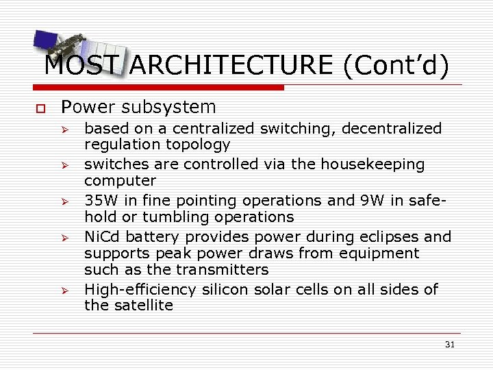 MOST ARCHITECTURE (Cont’d) o Power subsystem Ø Ø Ø based on a centralized switching,