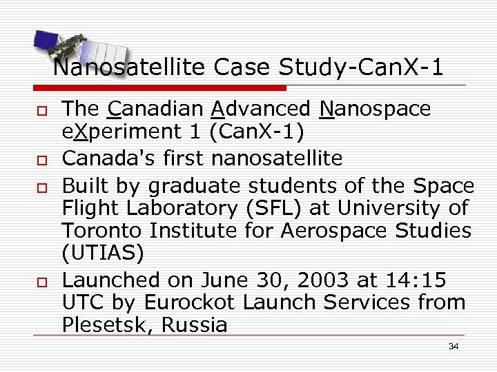 Nanosatellite Case Study-Can. X-1 o o The Canadian Advanced Nanospace e. Xperiment 1 (Can.