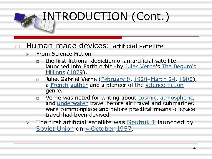 INTRODUCTION (Cont. ) o Human-made devices: artificial satellite Ø Ø From Science Fiction o