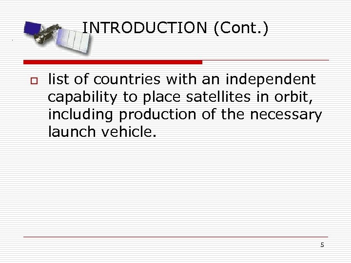 INTRODUCTION (Cont. ) . o list of countries with an independent capability to place