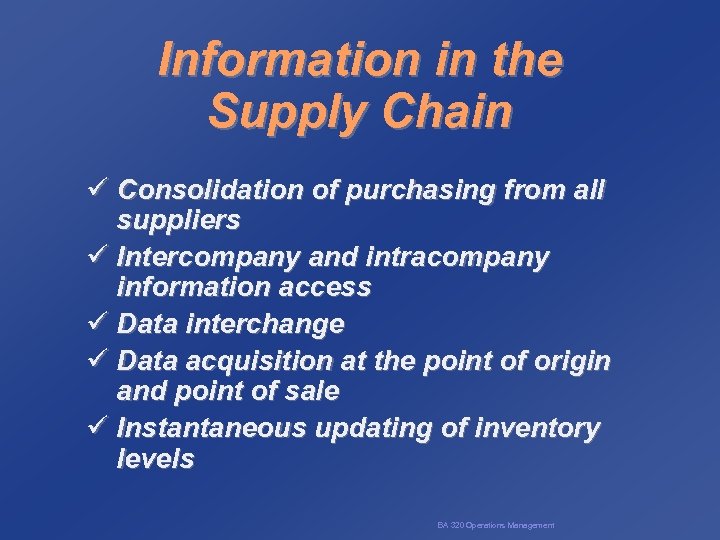 Information in the Supply Chain ü Consolidation of purchasing from all suppliers ü Intercompany