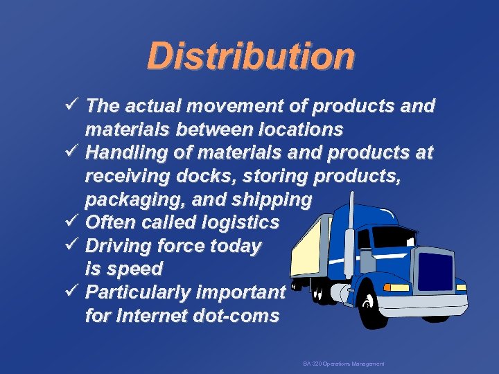 Distribution ü The actual movement of products and materials between locations ü Handling of