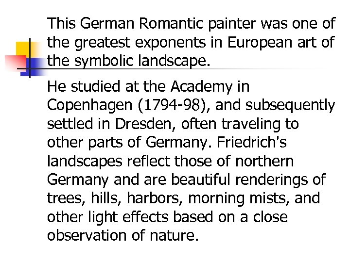 This German Romantic painter was one of the greatest exponents in European art of