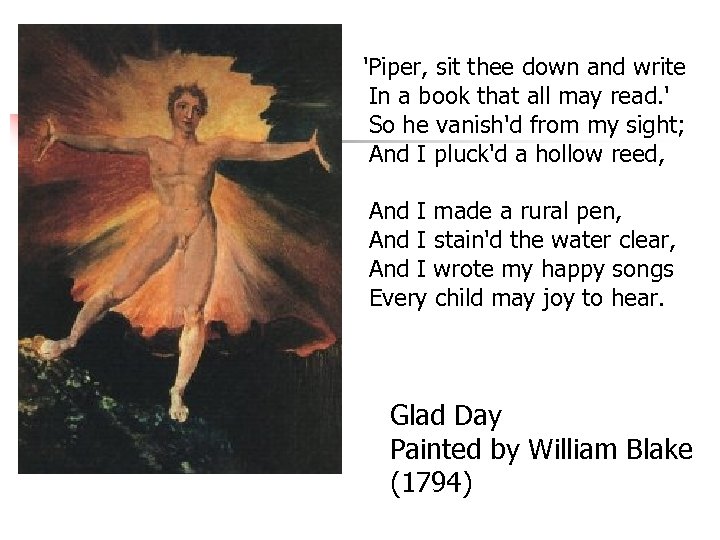 'Piper, sit thee down and write In a book that all may read. '