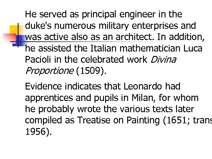 He served as principal engineer in the duke's numerous military enterprises and was active