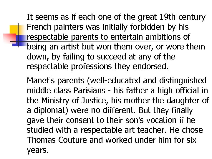 It seems as if each one of the great 19 th century French painters