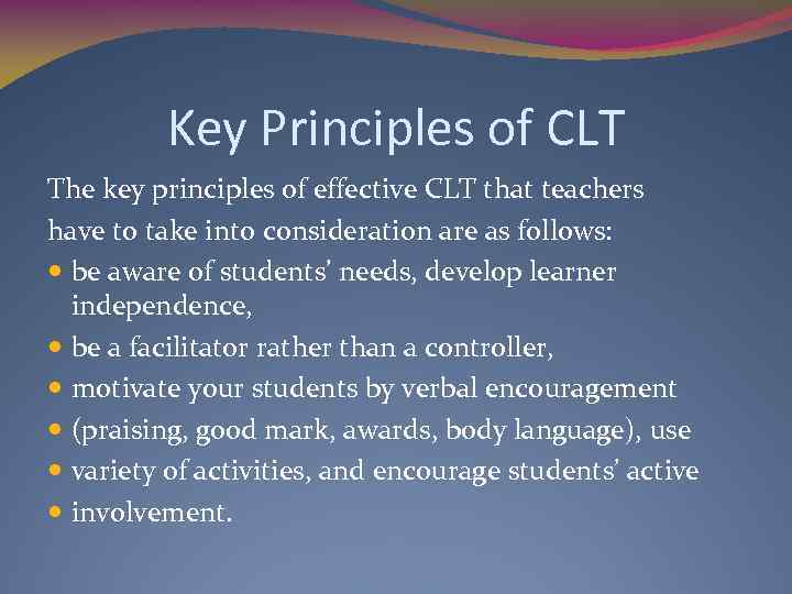 Key Principles of CLT The key principles of effective CLT that teachers have to