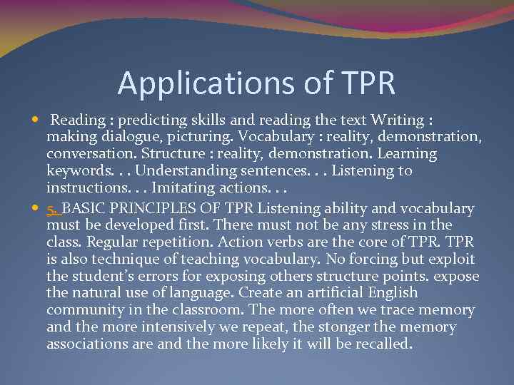 Applications of TPR Reading : predicting skills and reading the text Writing : making