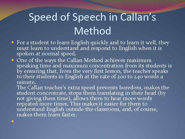 Speed of Speech in Callan’s Method For a student to learn English quickly and