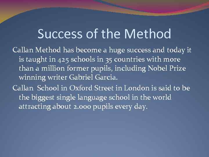 Success of the Method Callan Method has become a huge success and today it