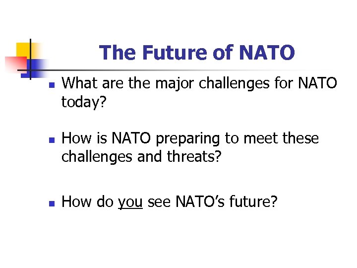 The Future of NATO n n n What are the major challenges for NATO