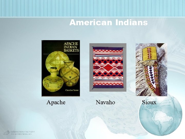 American Indians Apache Navaho Sioux 