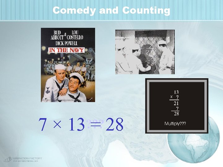 Comedy and Counting 7 × 13? ? ? 28 = 