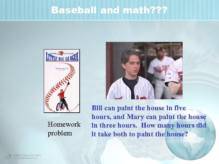 Baseball and math? ? ? Homework problem Bill can paint the house in five