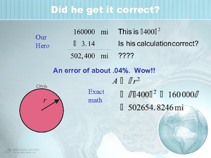 Did he get it correct? Our Hero An error of about. 04%. Wow!! Exact
