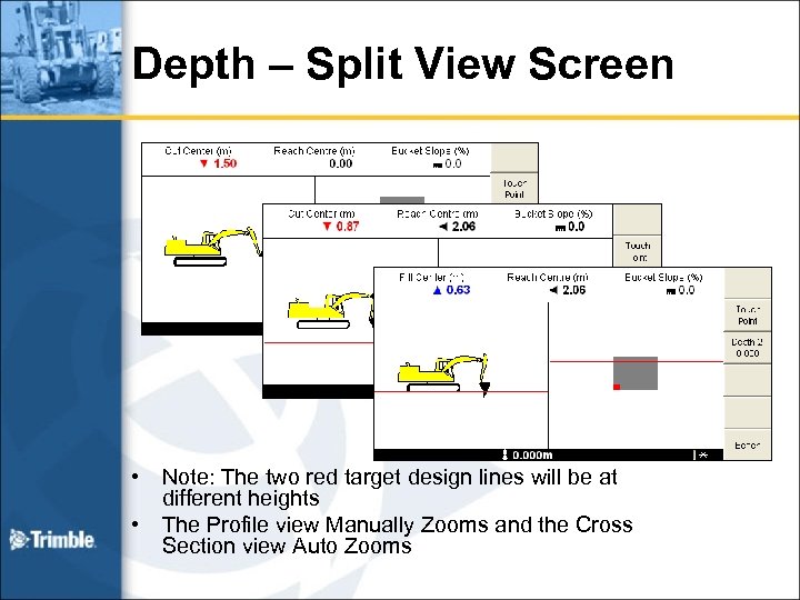 Depth – Split View Screen • • Note: The two red target design lines