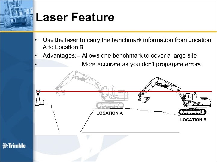 Laser Feature • Use the laser to carry the benchmark information from Location A