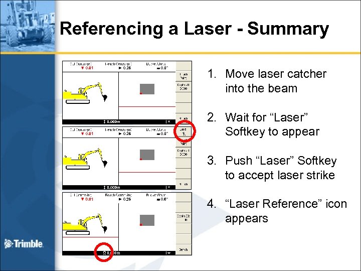 Referencing a Laser - Summary 1. Move laser catcher into the beam 2. Wait
