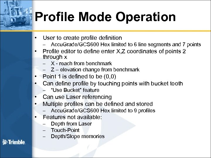 Profile Mode Operation • • User to create profile definition – Profile editor to
