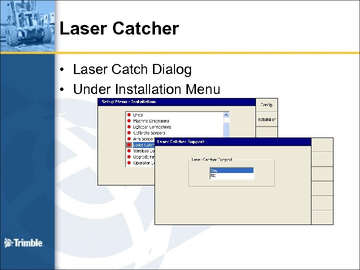 Laser Catcher • Laser Catch Dialog • Under Installation Menu 