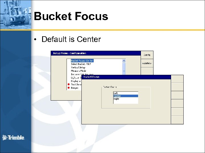 Bucket Focus • Default is Center 