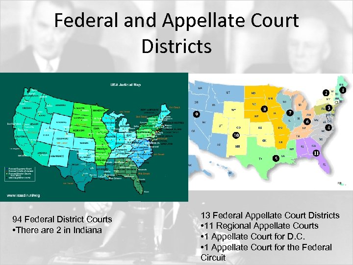 Federal and Appellate Court Districts 94 Federal District Courts • There are 2 in